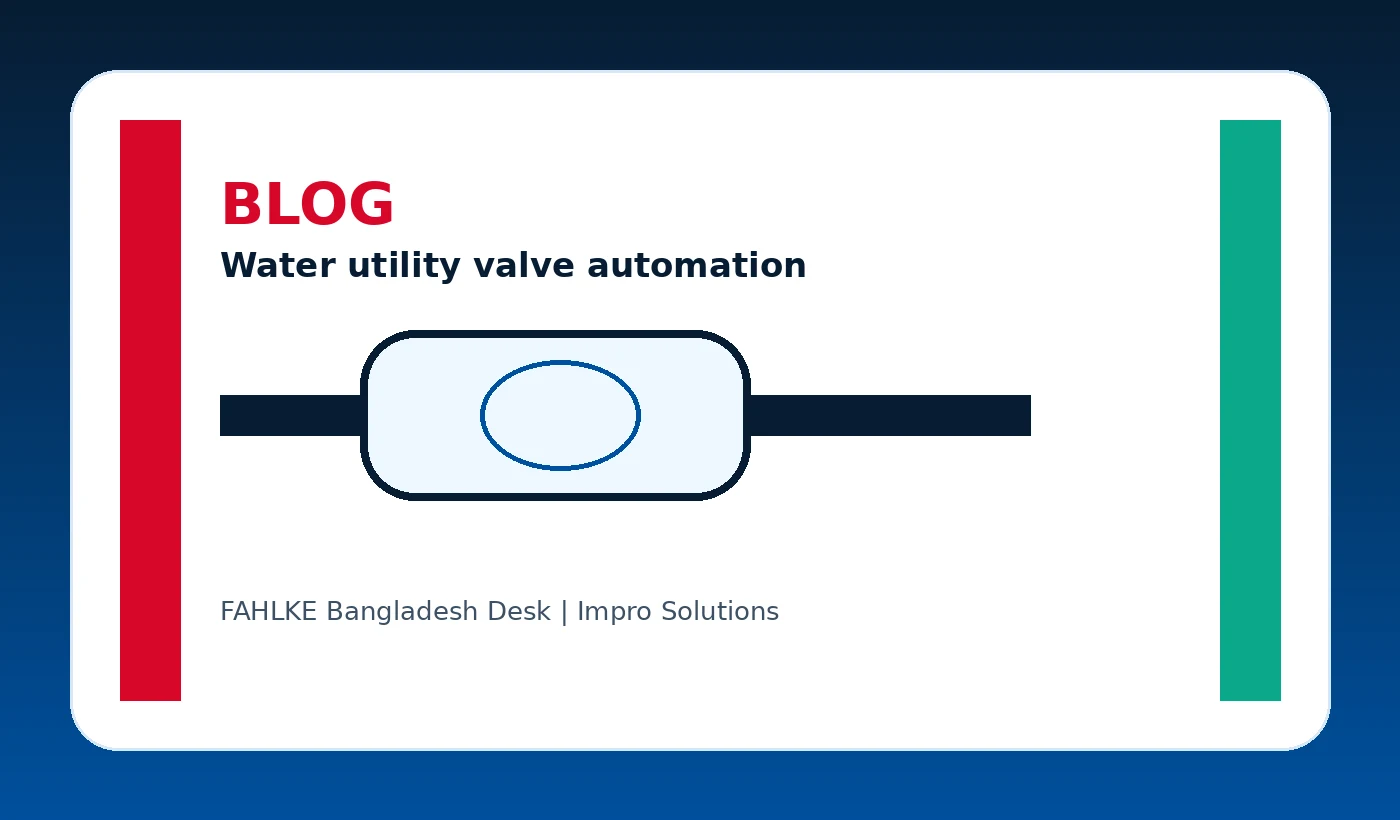 Water Utility Valve Automation Guide for Bangladesh FAHLKE Bangladesh blog image